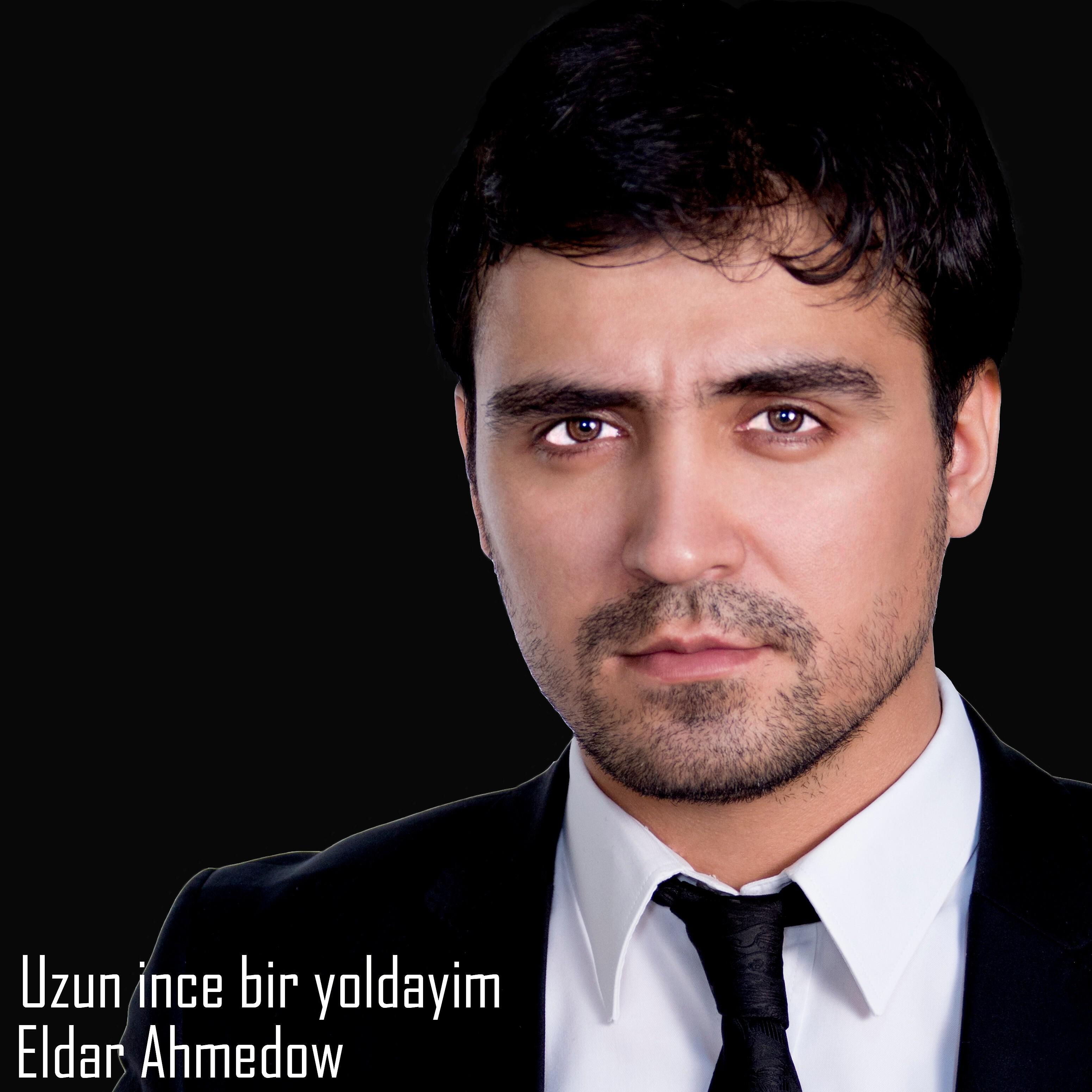 Eldar Ahmedow - Uzun Ince Bir Yoldayim