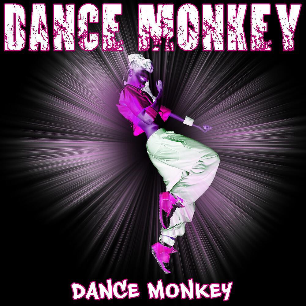 Манки слушать. Данце монкеу. Tones and Dance Monkey исполнитель. Dance Monkey альбом. Манки дэнс дэнс.