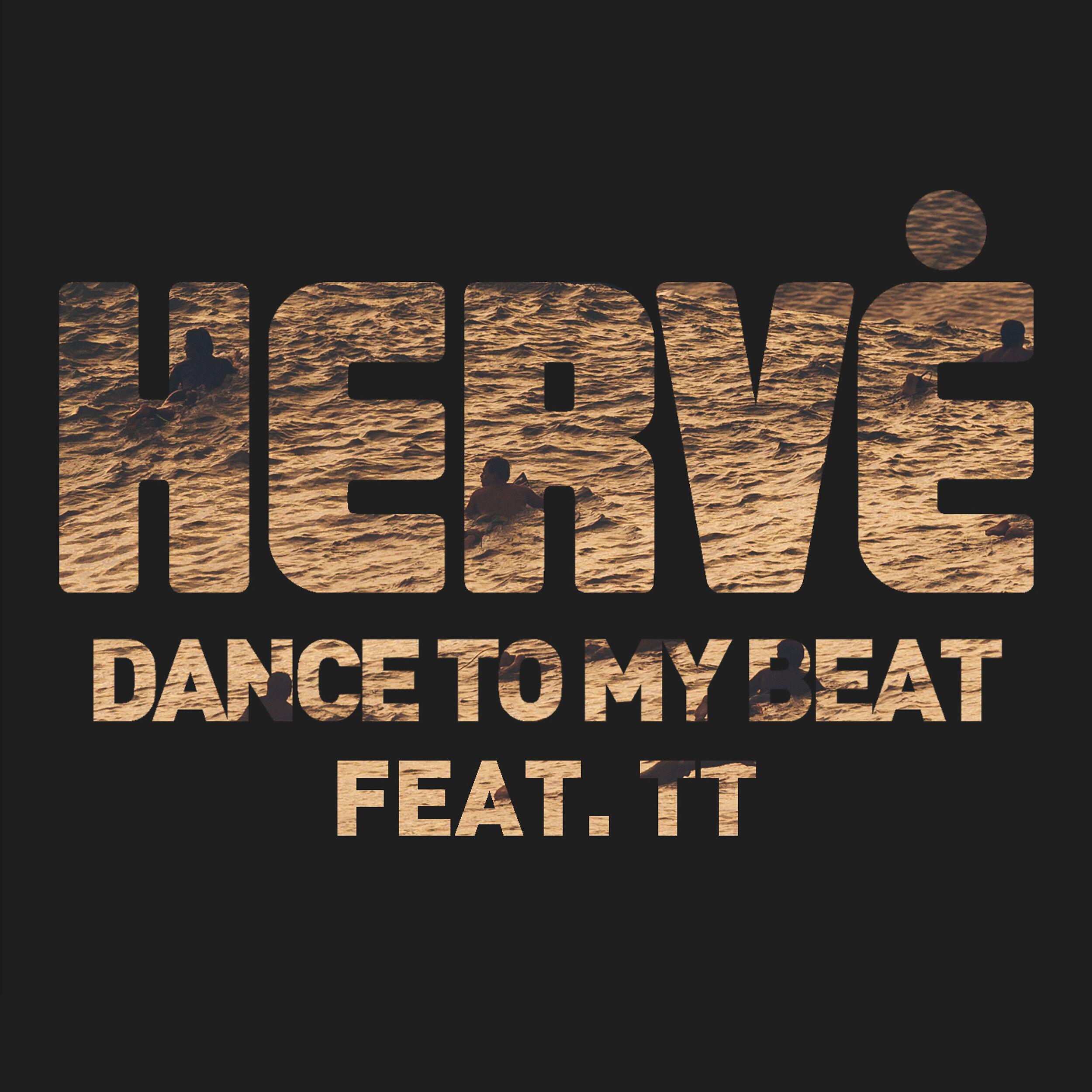 Herve - Dance to My Beat (feat. TT)