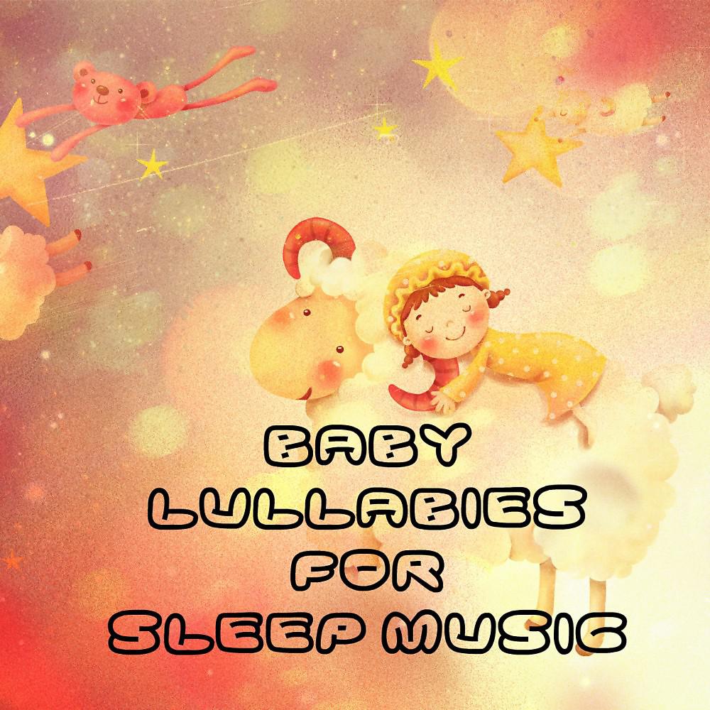 Постер альбома Baby Lullabies for Sleep Music