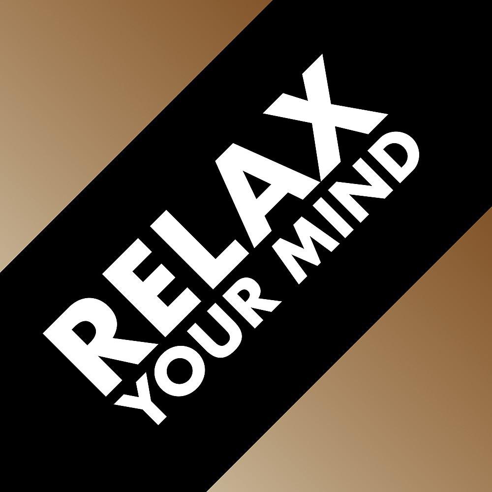 Постер альбома Relax Your Mind