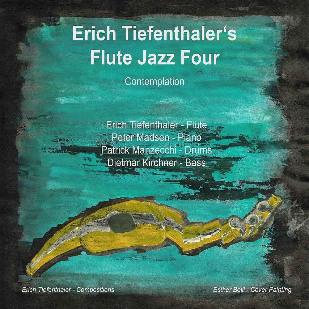 Постер альбома Erich Tiefenthaler's Flute Jazz Four - Contemplation