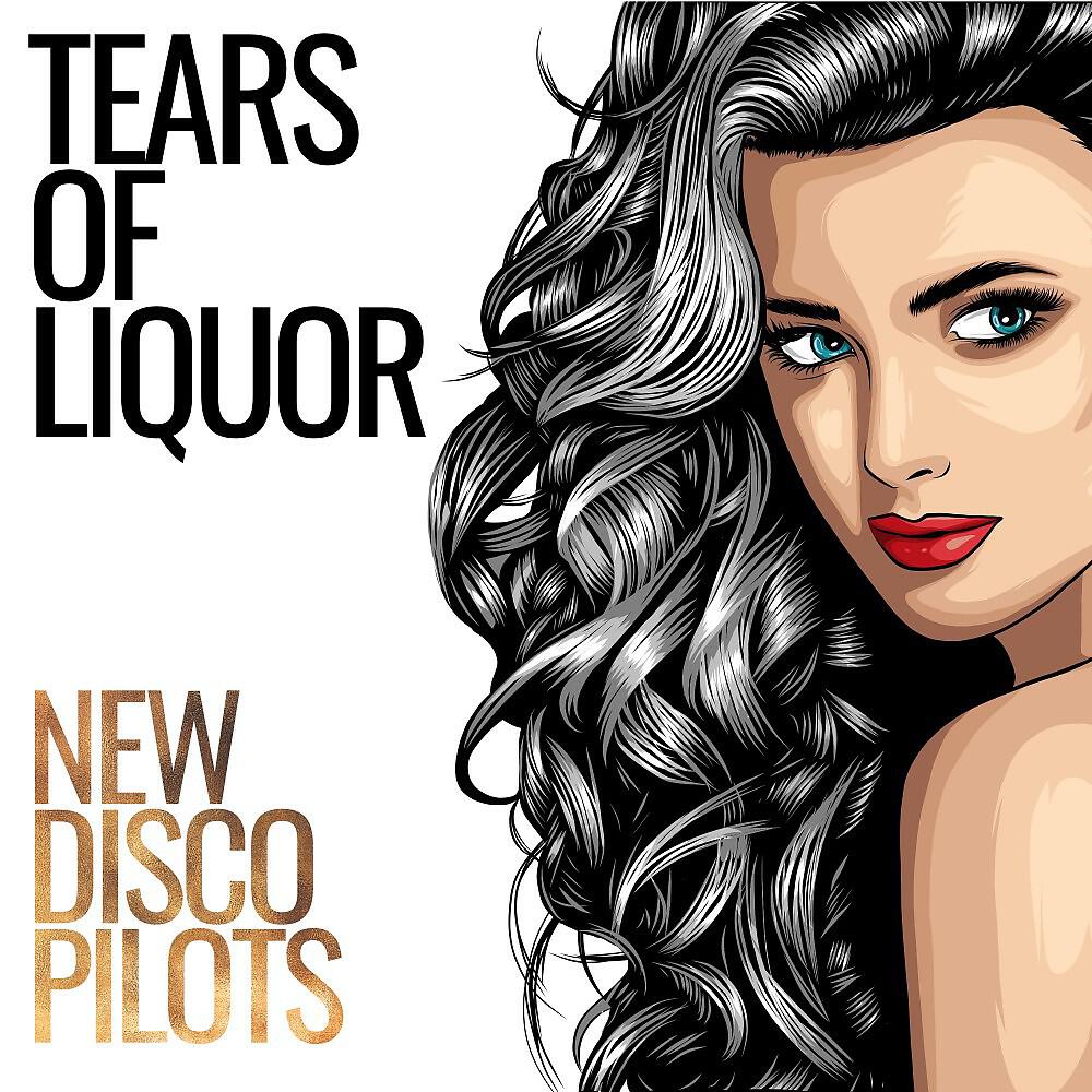 New Disco Pilots - Tears of Liquor (Radio Edit 2)