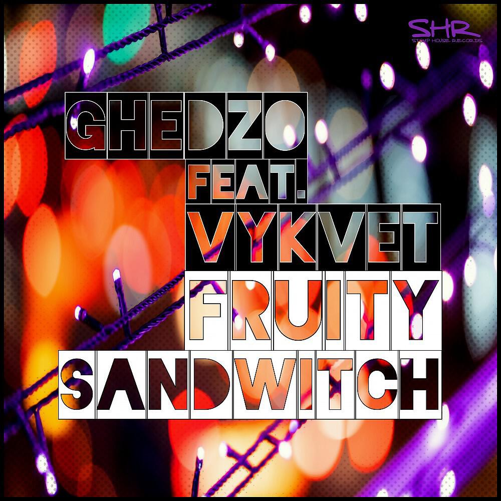 Ghedzo - Fruity Sandwitch