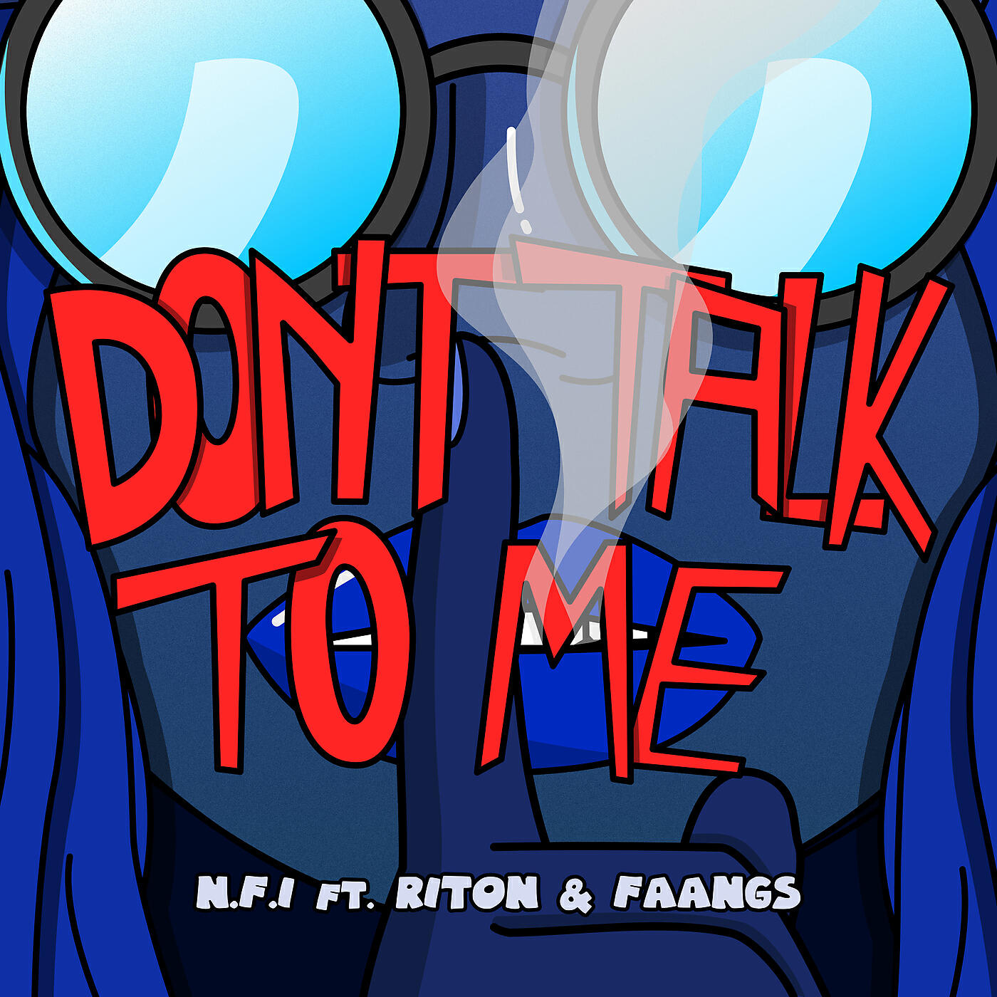 N.F.I - Don't Talk To Me (feat. Riton & Faangs)