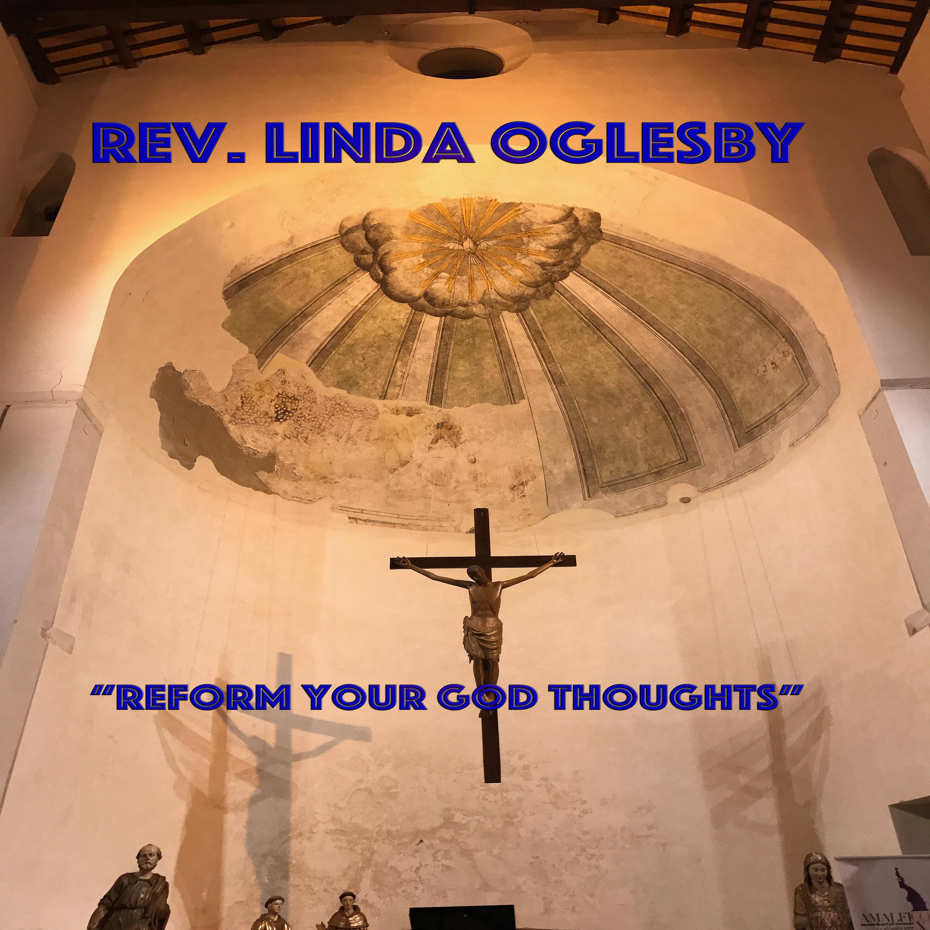 Rev. Linda Oglesby - Reform Your God Thought (Live)