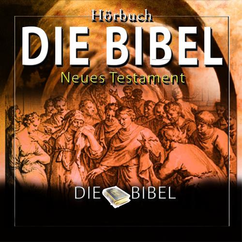 Постер альбома Die Bibel : Das Neue Testament (Das komplette werk)