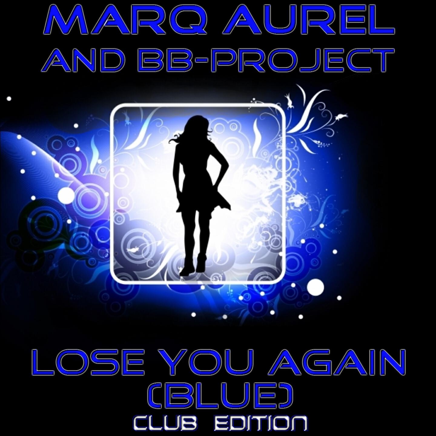 Marq Aurel - Lose You Again (Blue) (D-Tune, EMD Boyz Remix)
