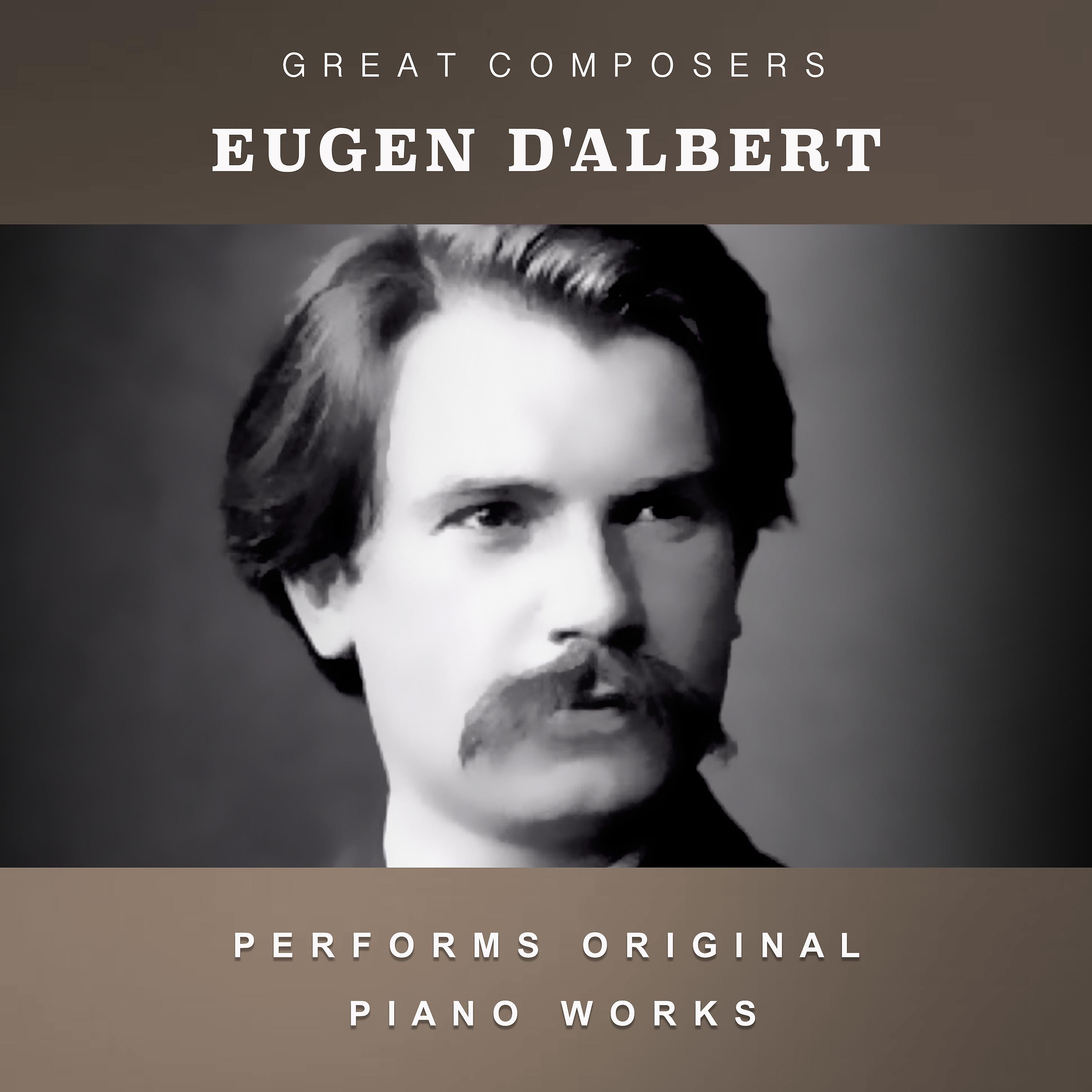 Постер альбома Eugen D'albert Performs Original Piano Works
