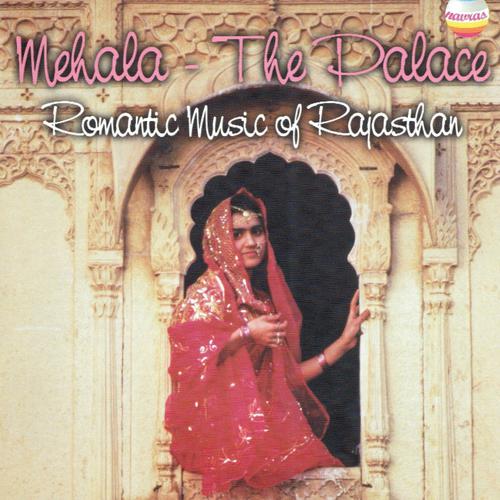 Постер альбома Mehala The Palace: Romantic Music of Rajasthan, Vol. 3