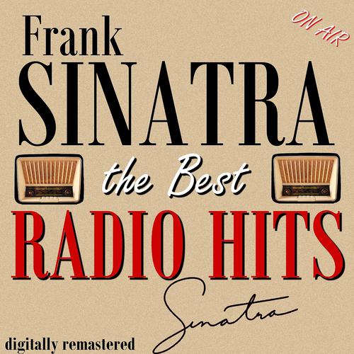 Постер альбома Frank Sinatra: The Best Radio Hits (Digitally Remastered)