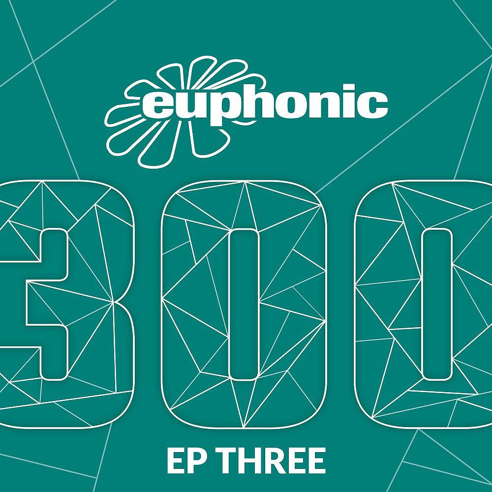 Постер альбома Euphonic 300 - EP Three