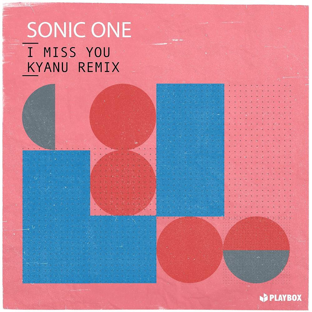 Sonic One - I Miss You (Kyanu Remix)