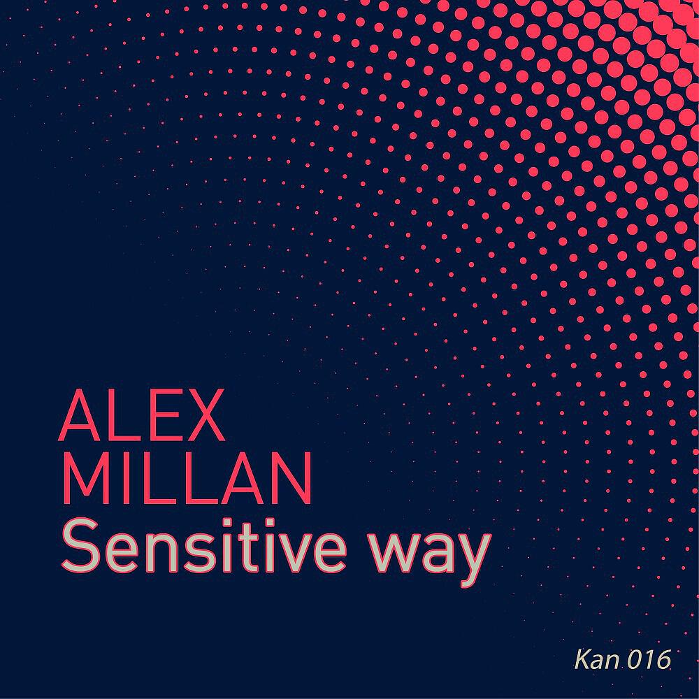 Alex-Millan - Sensitive Way