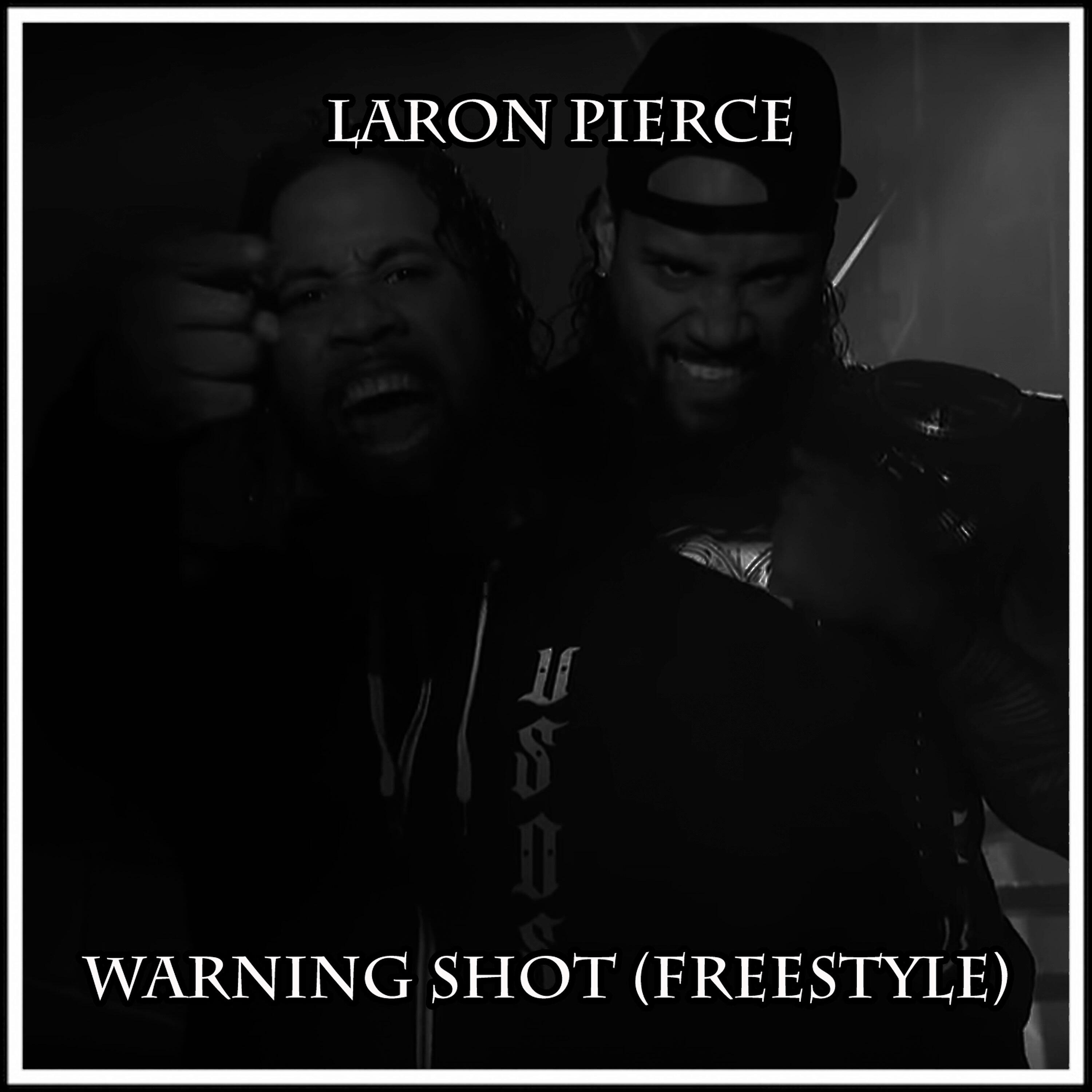 Laron Pierce - Warning Shot (Freestyle)
