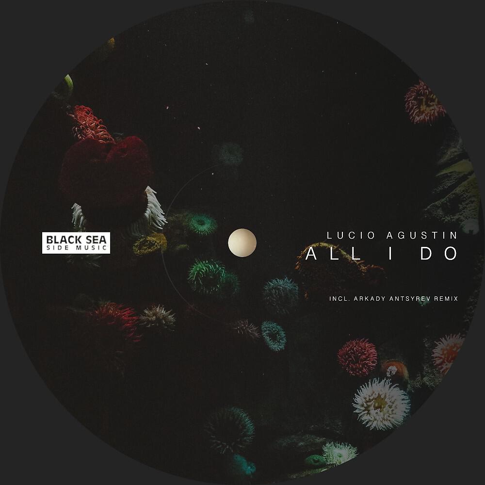 LUCIO AGUSTIN - All I Do (Arkady Antsyrev Remix)