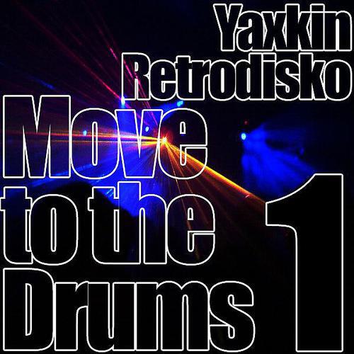 Yaxkin Retrodisko - Move To The Drums (Edson Pride Remix)