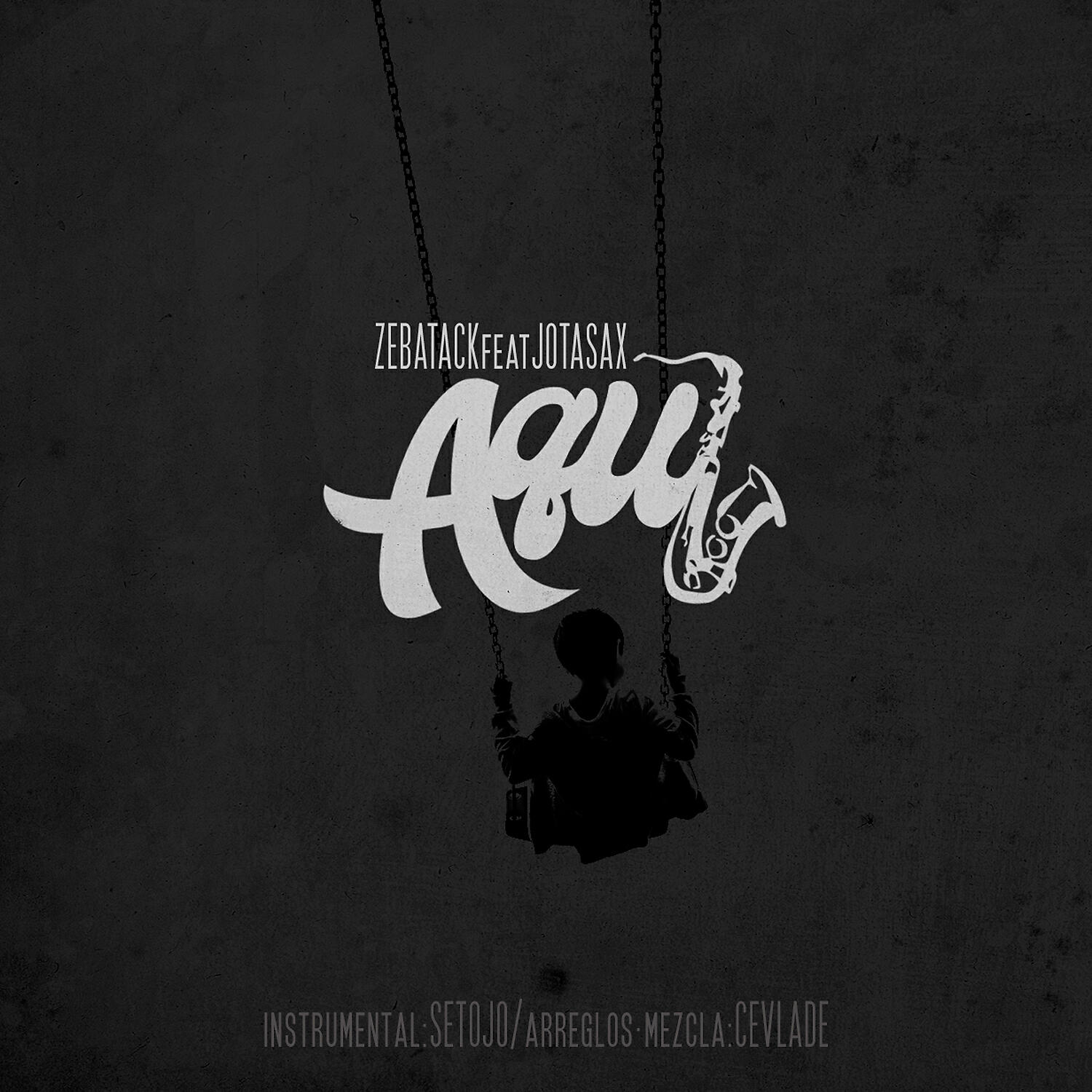 Zebatack - Aquí (feat. Jotasax)