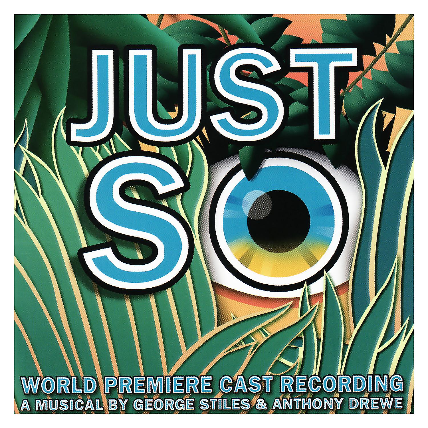 Постер альбома Just So (World Premiere Cast Recording)