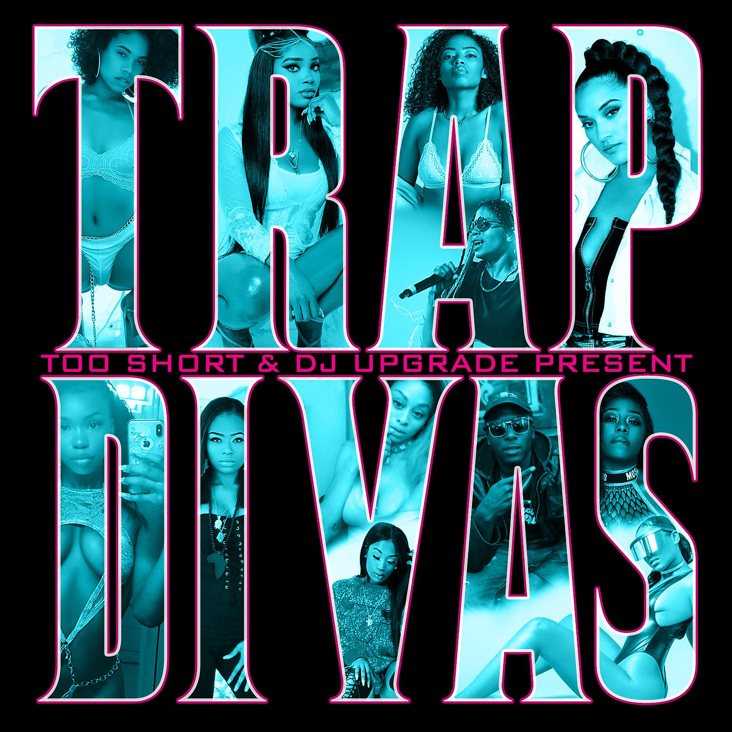 Постер альбома Too $hort & DJ Upgrade Present: Trap Divas