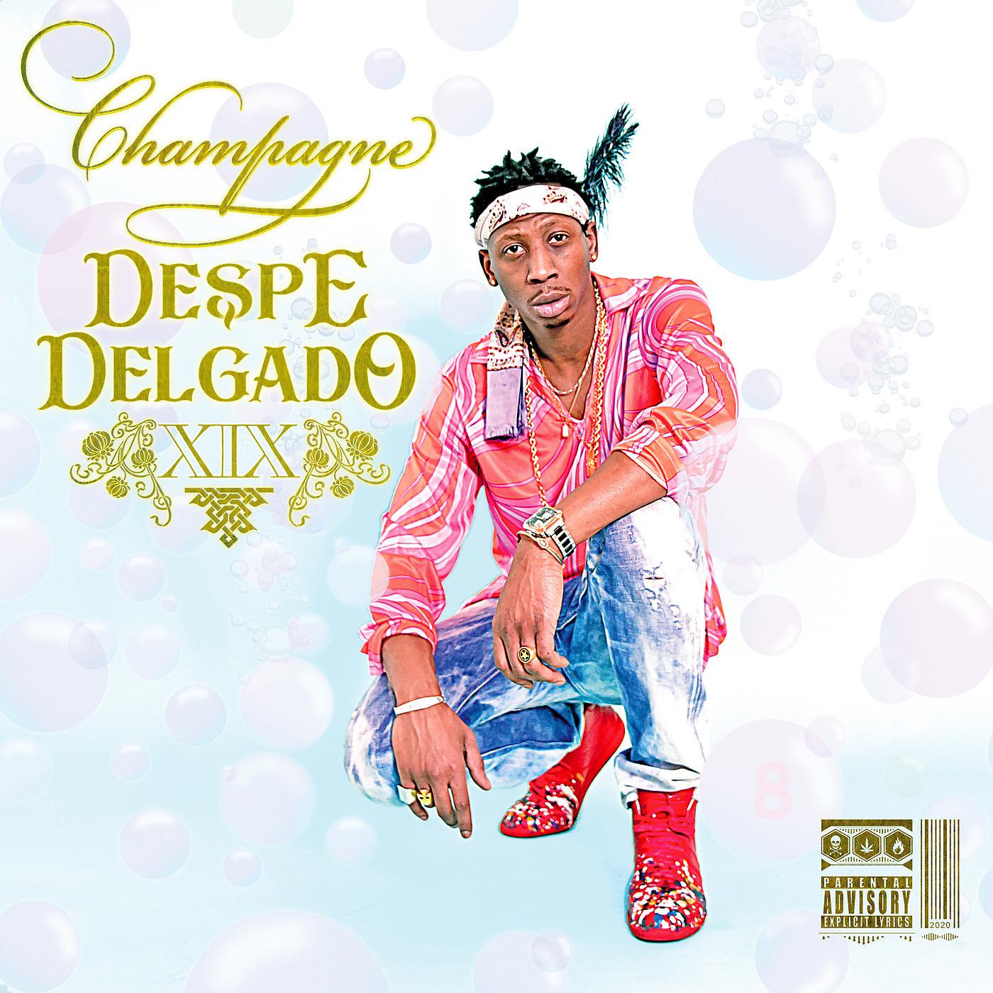 Постер альбома CHAMPAGNE Despe Delgado
