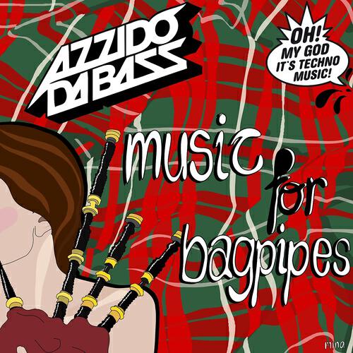 Azzido Da Bass - Music for Bagpipes (Dirty Disco Youth Remix)