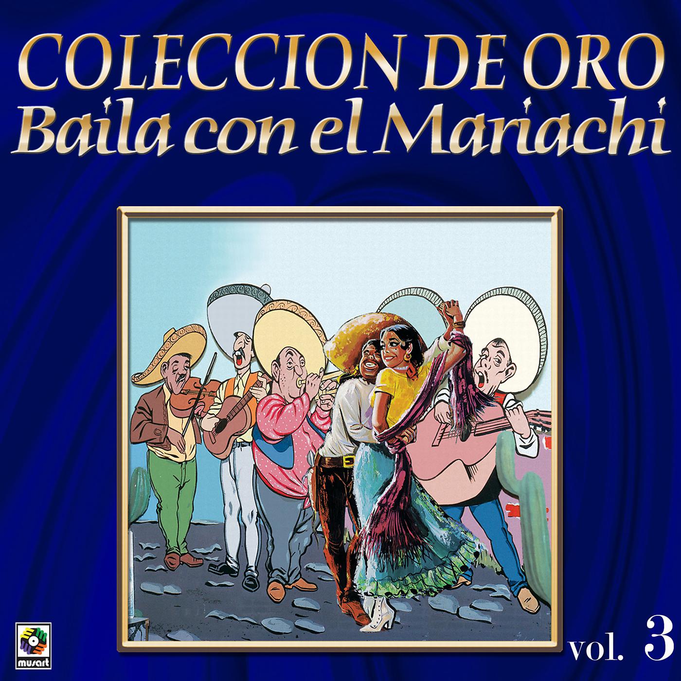 Постер альбома Colección De Oro: Baila Con El Mariachi, Vol. 3