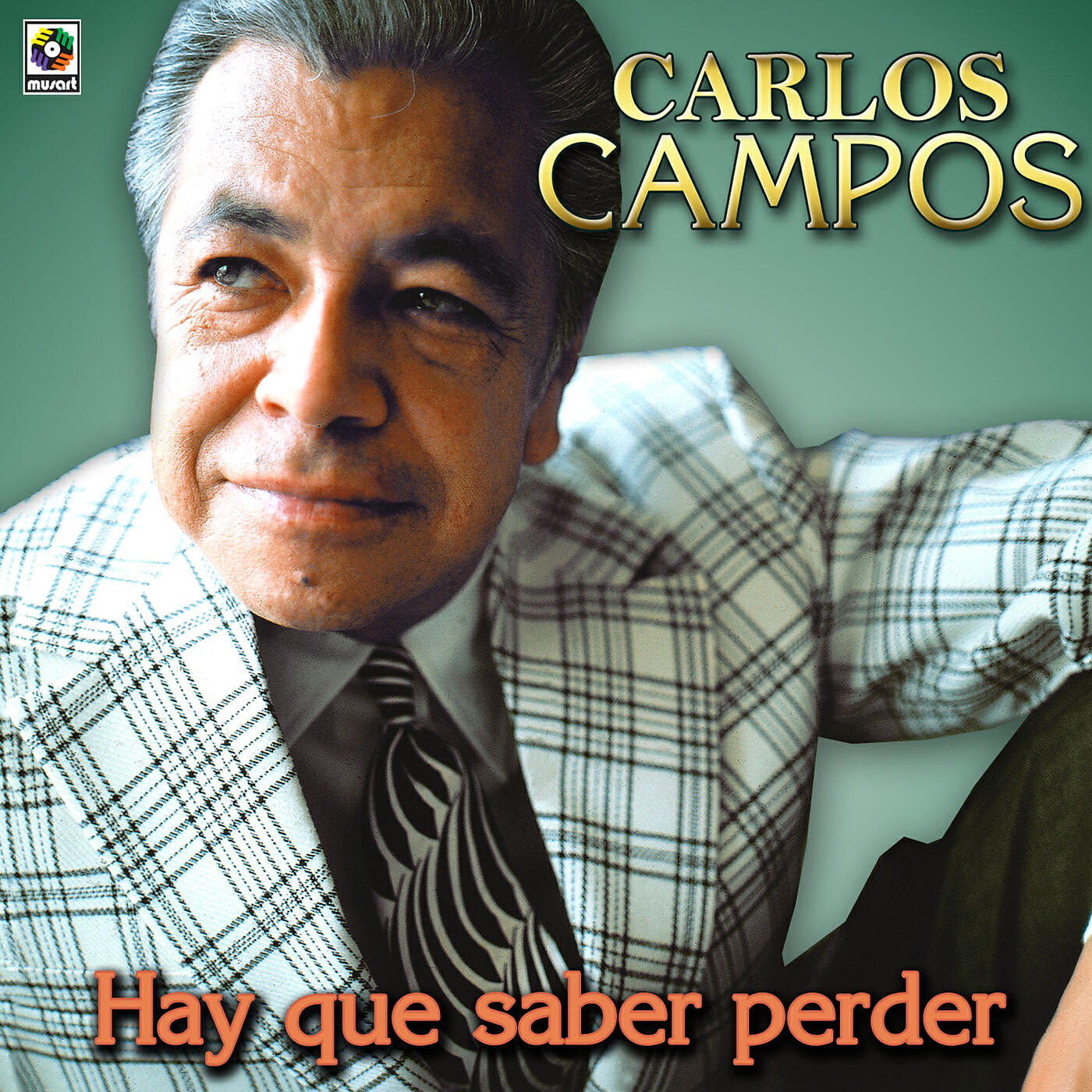 Carlos Campos - Hay Que Saber Perder