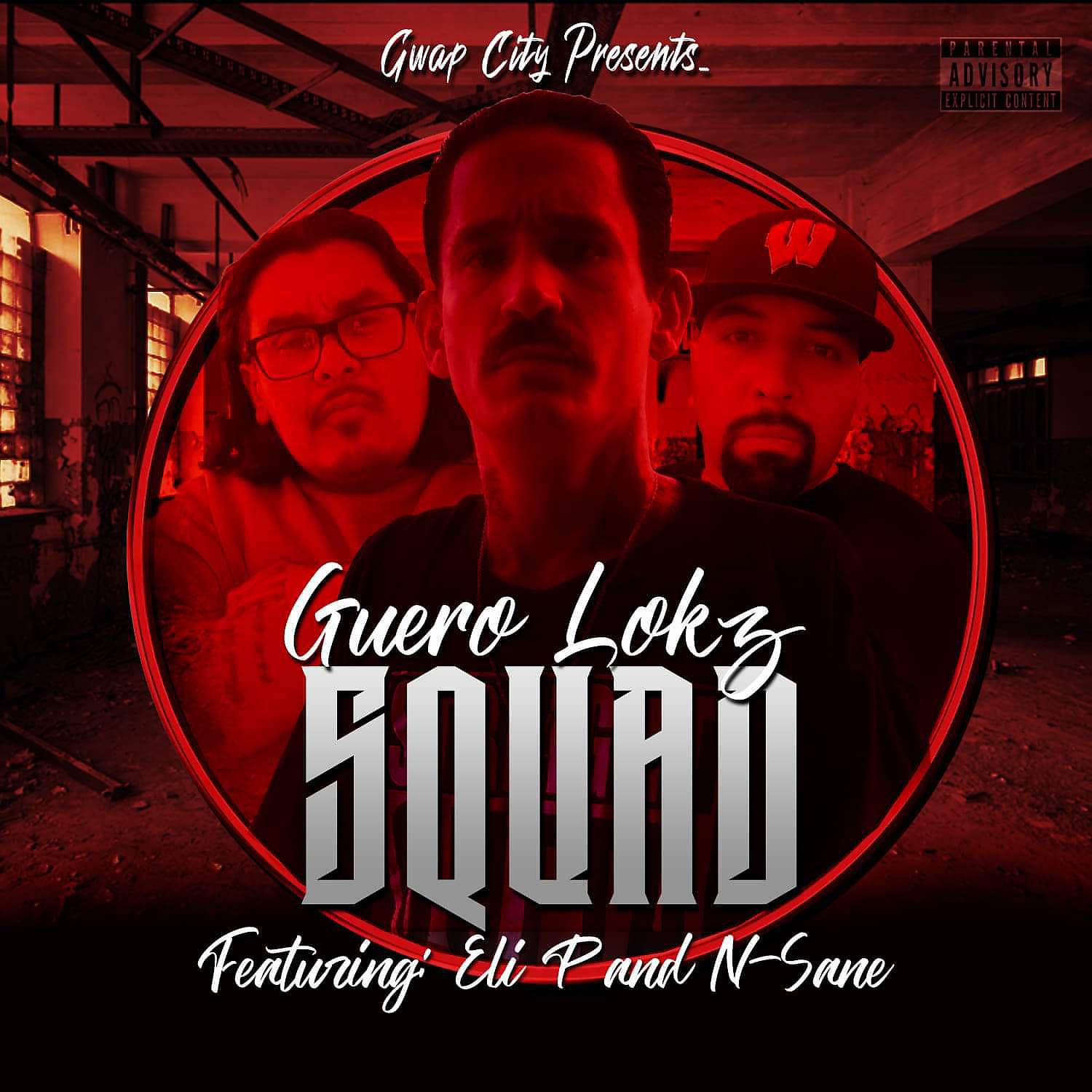 Guero Lokz - SQUAD (feat. Eli P & N Sane)