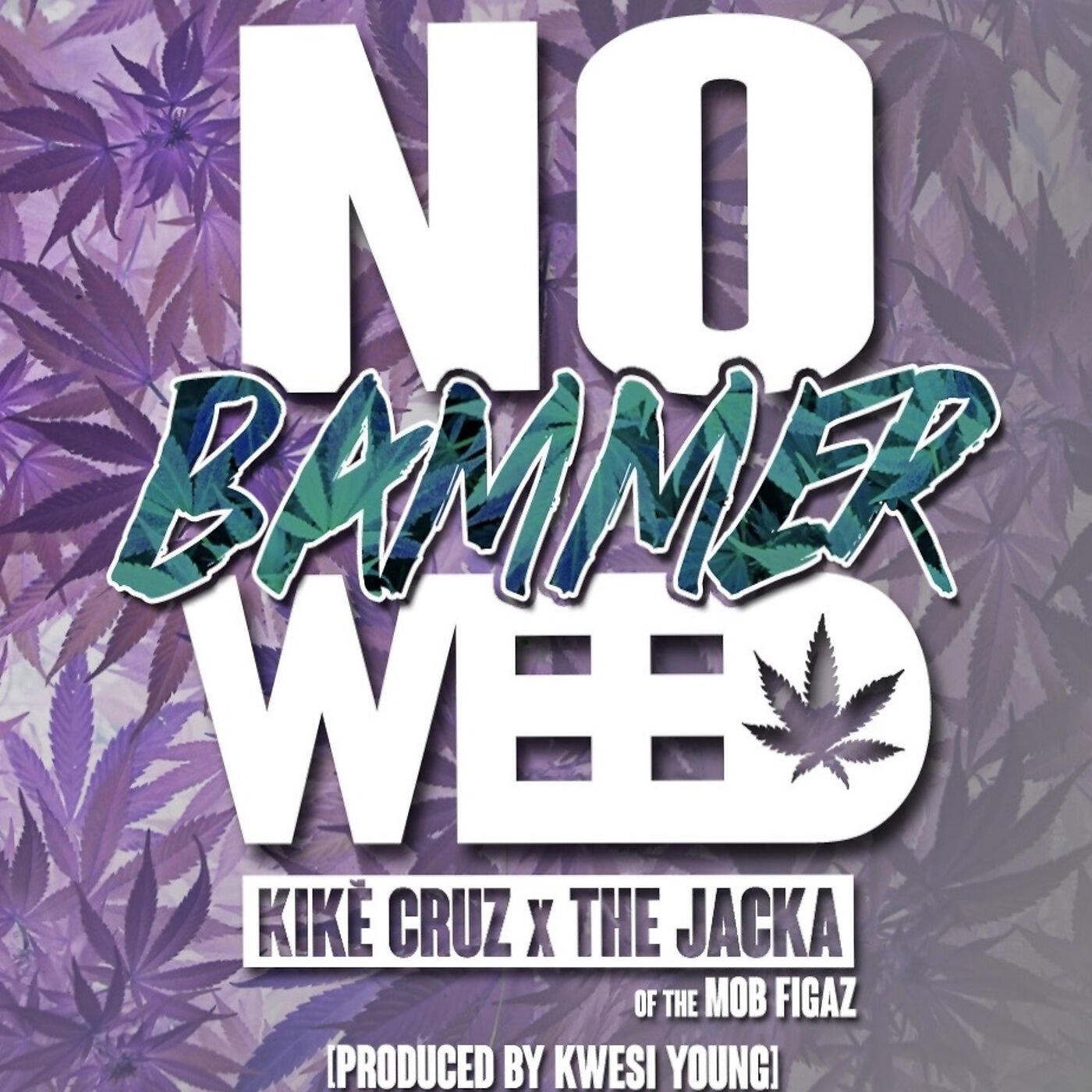 Kiké Cruz - No Bammer Weed