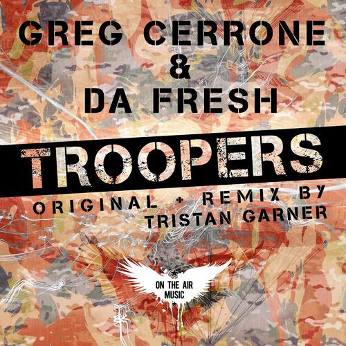 Greg Cerrone - Troopers (Tristan Garner Remix)