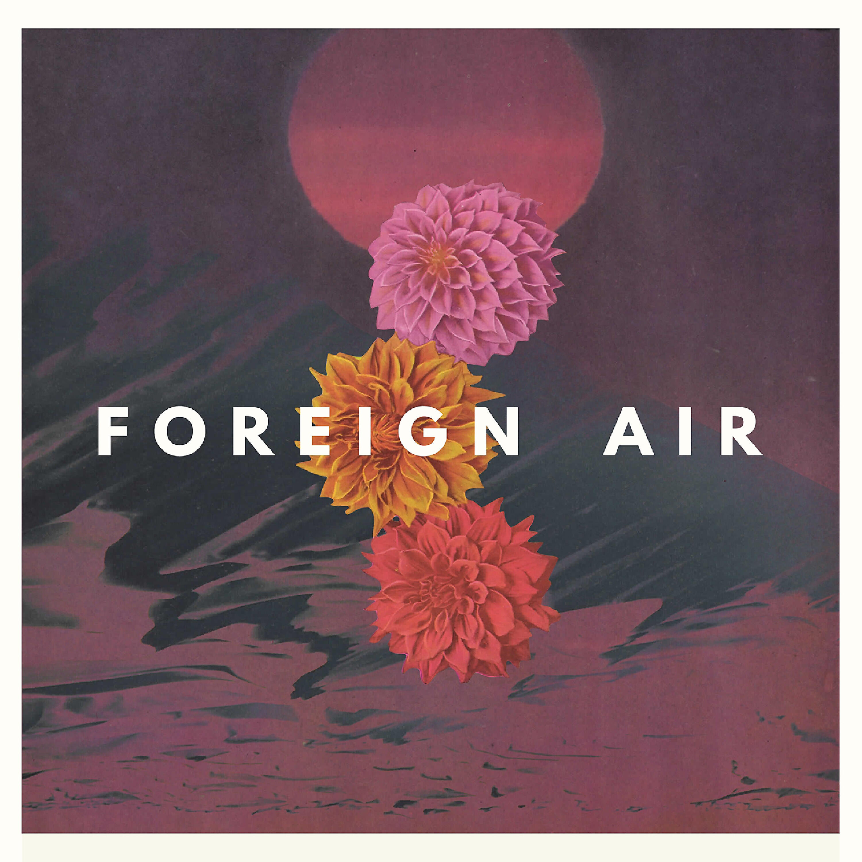 Foreign Air - Echo