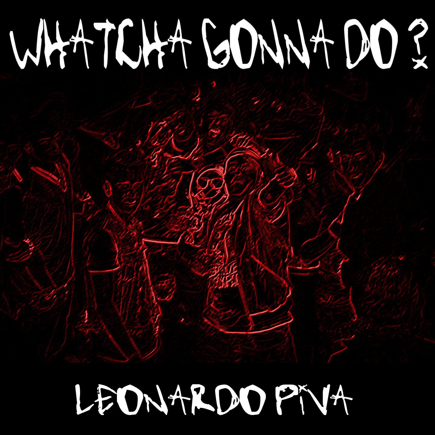 Leonardo Piva - Whatcha Gonna Do (Leonardo Piva Frisky Mix)
