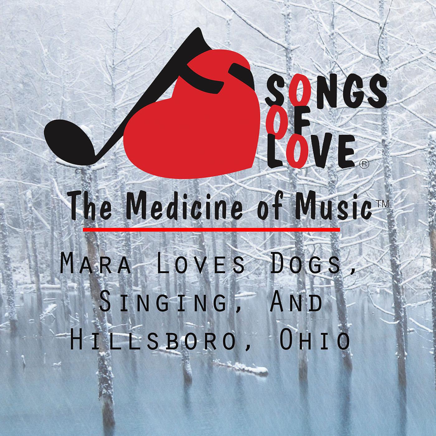 Постер альбома Mara Loves Dogs, Singing, and Hillsboro, Ohio