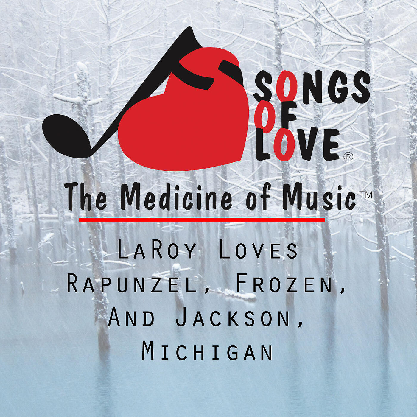 T.Jones - LaRoy Loves Rapunzel, Frozen, and Jackson, Michigan