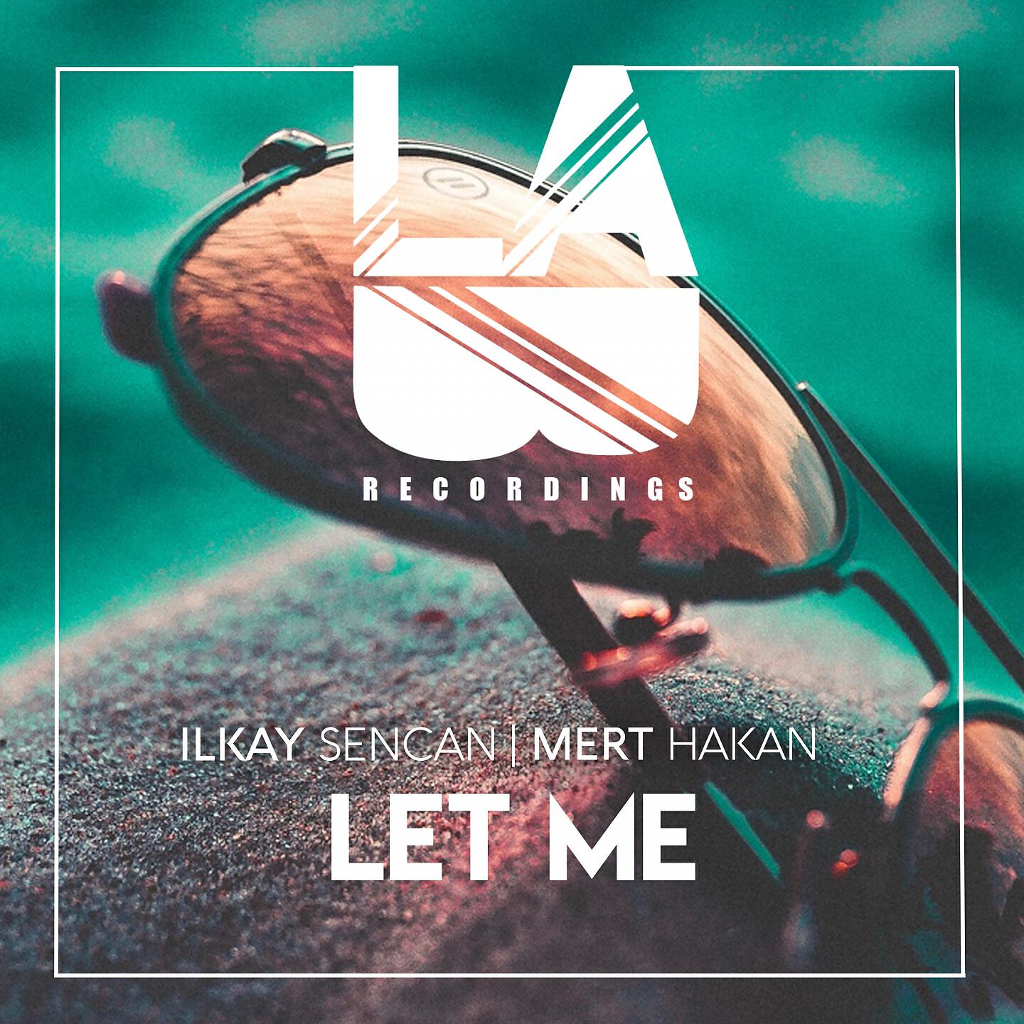 Ilkay Sencan - Let Me