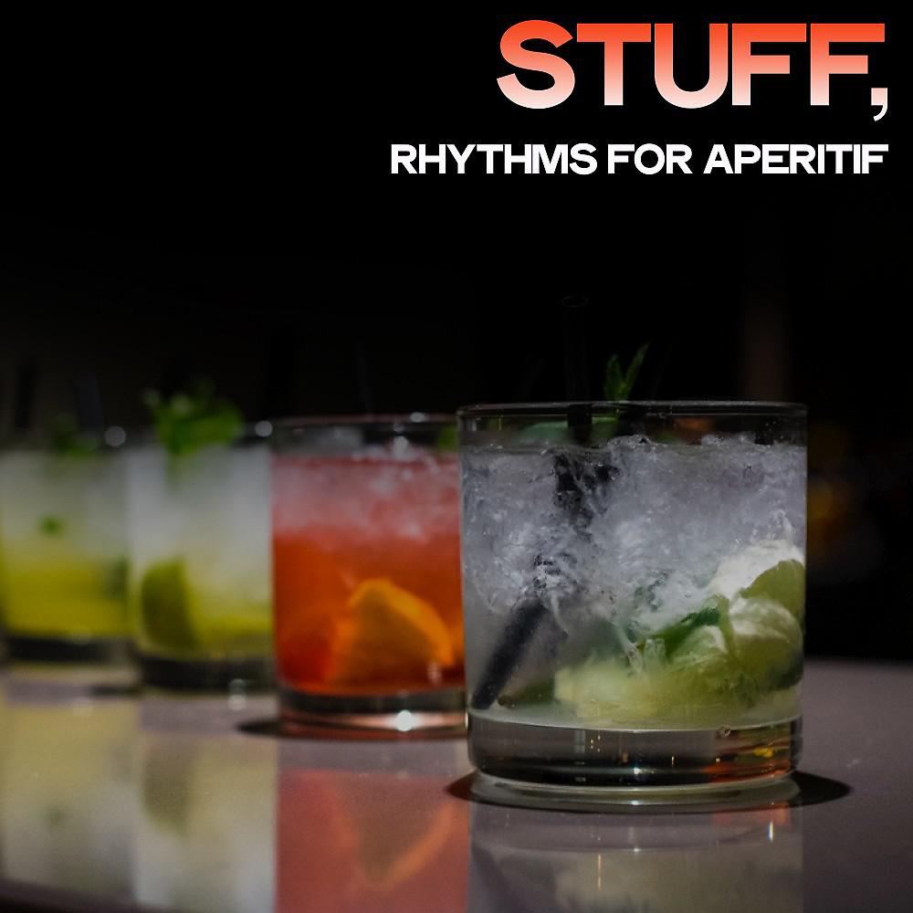 Постер альбома Stuff (Rhythms for Aperitif)