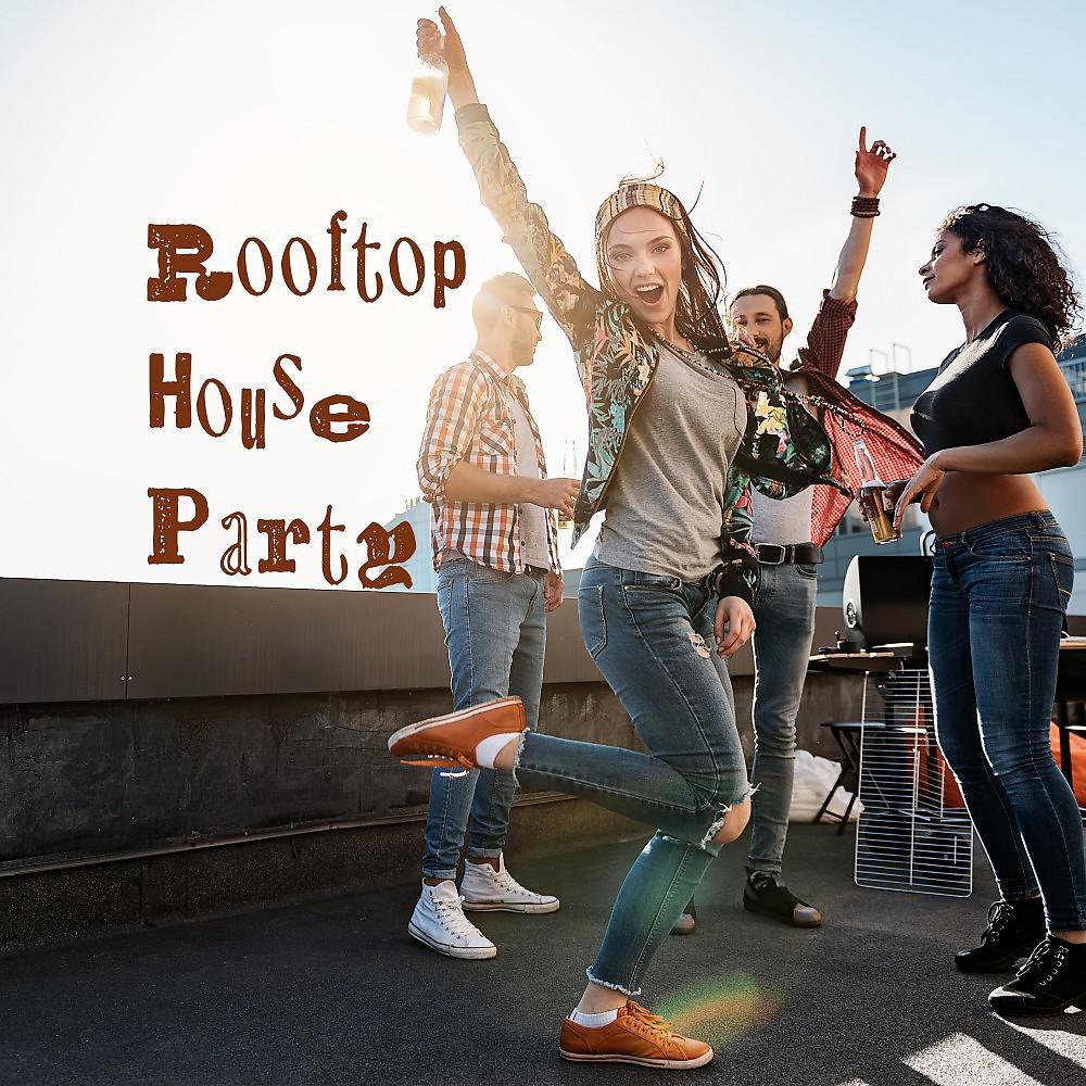 Постер альбома Rooftop House Party