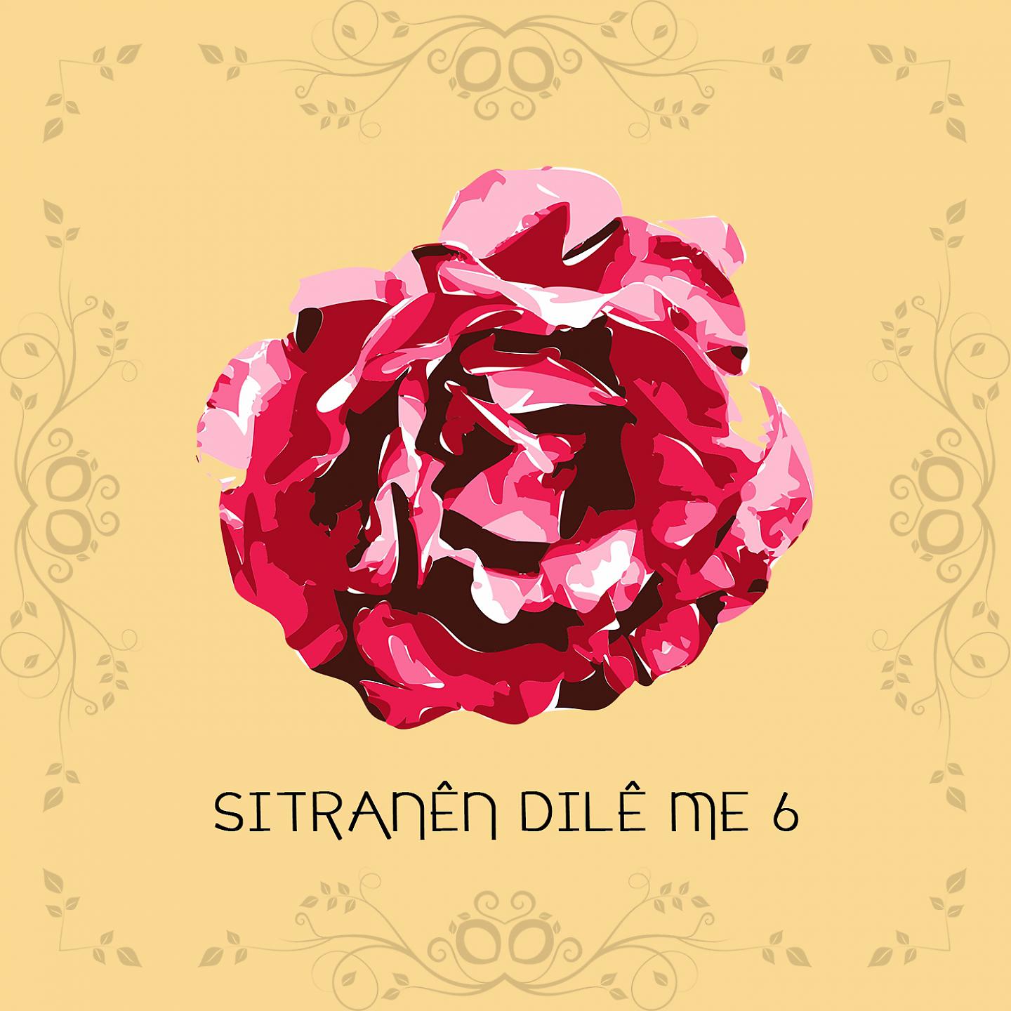 Постер альбома Sitranên Dilê Me, Vol. 6