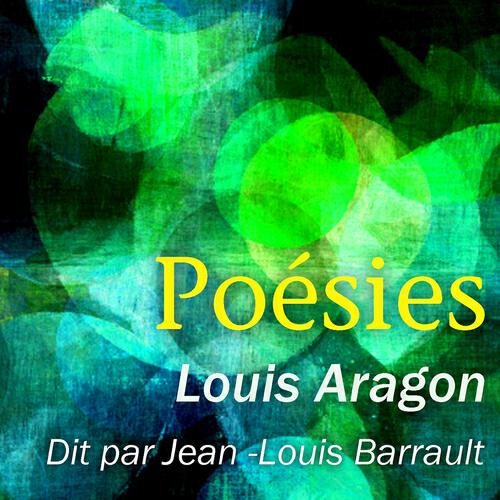 Louis Aragon - Poèmes de Louis Aragon, partie 4
