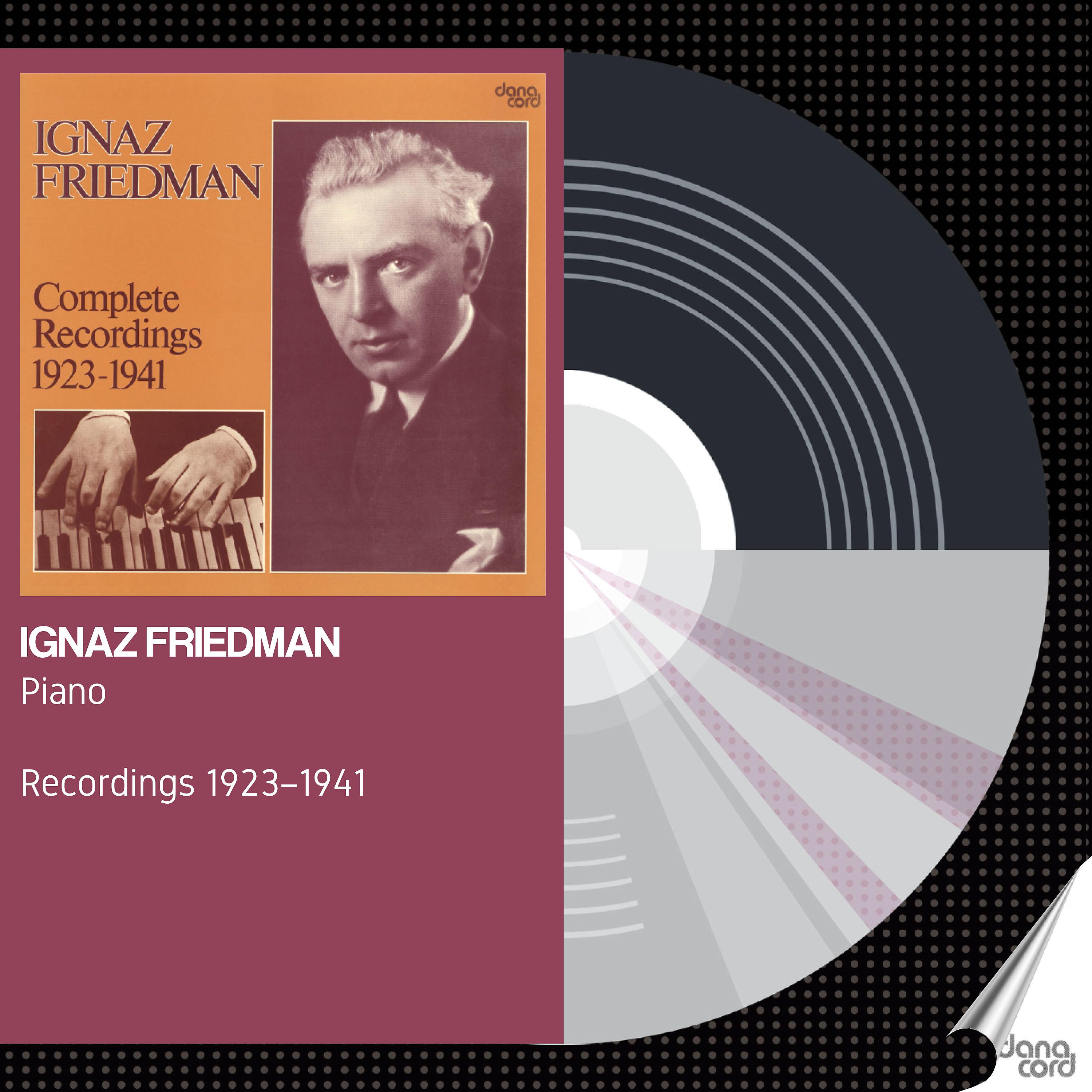 Постер альбома Ignaz Friedman - Complete Recordings 1923-1941