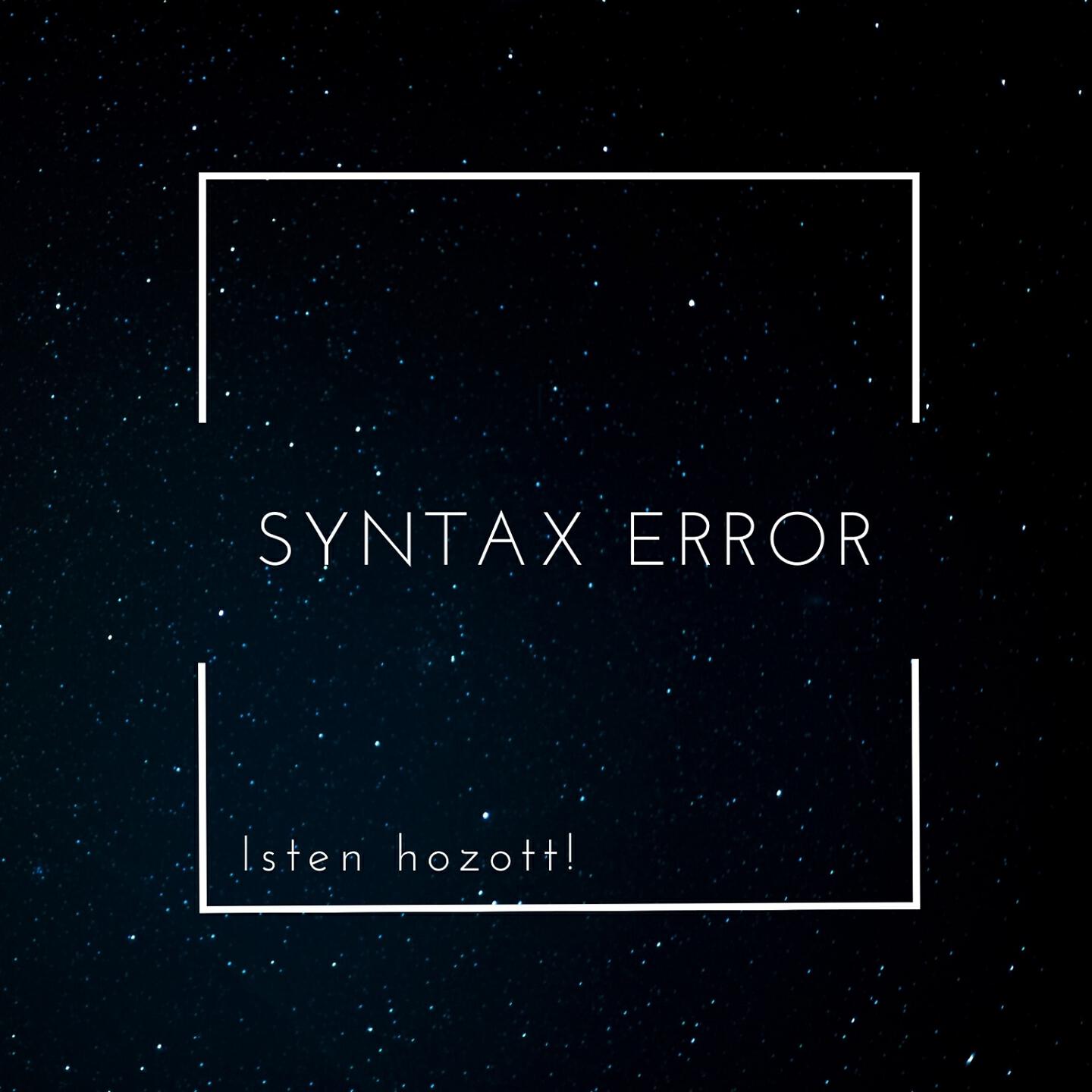 Syntax Error - Isten hozott