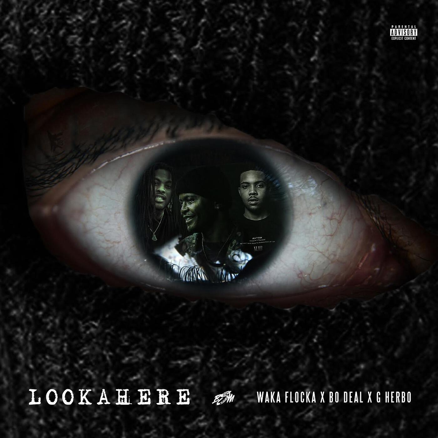 Bo Deal - Lookahere (feat. Waka Flocka & G Herbo)