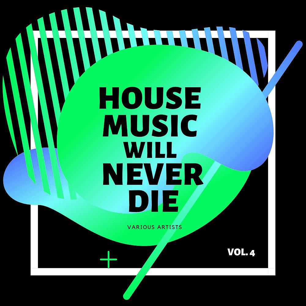Постер альбома House Music Will Never Die, Vol. 4