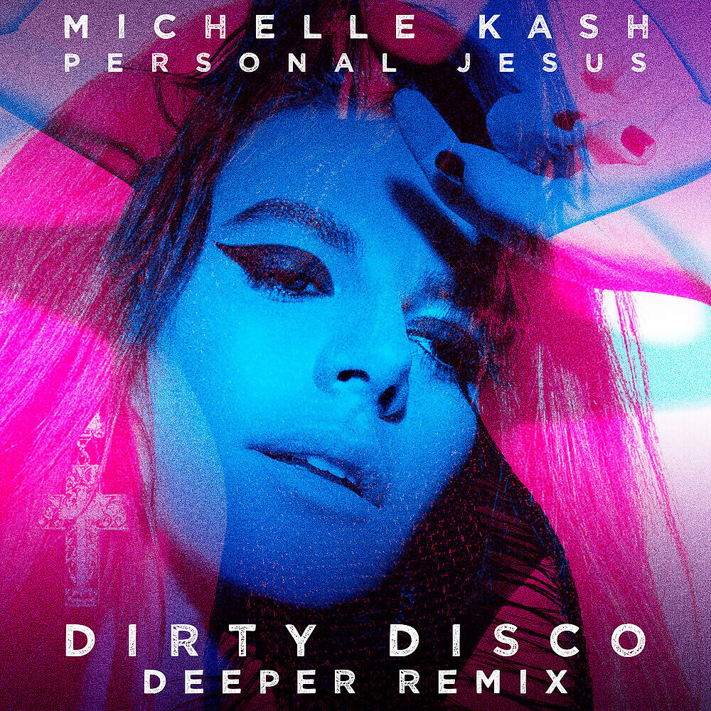 Michelle Kash - Personal Jesus (Dirty Disco Deeper Remix)
