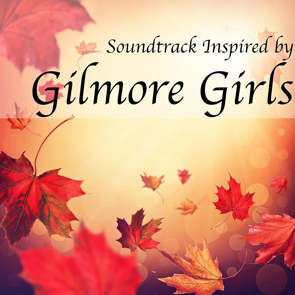 Постер альбома Soundtrack Inspired by Gilmore Girls