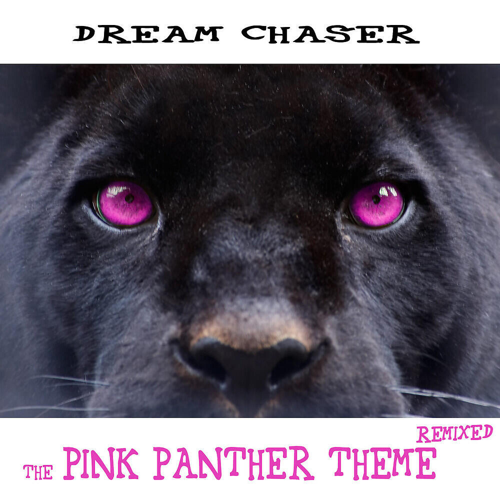 Dream Chaser - The Pink Panther Theme ((Dance Radio Mix))