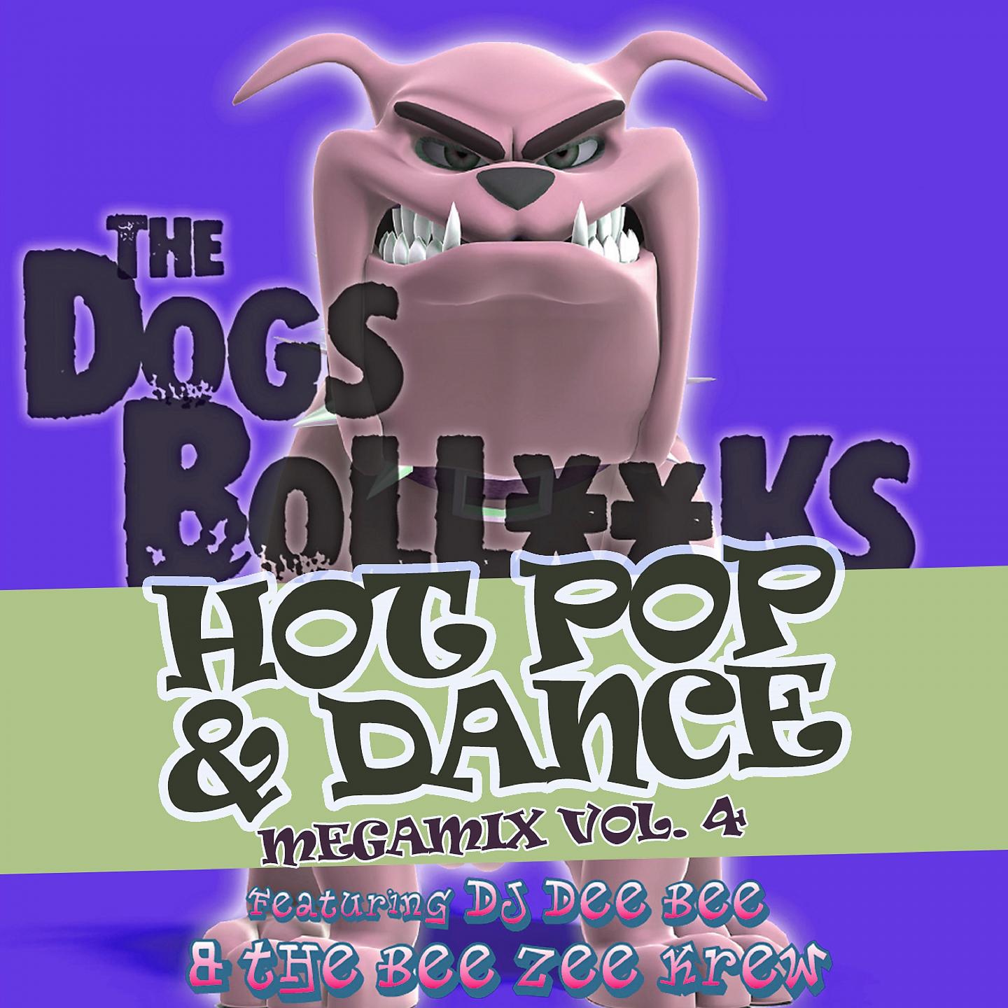 Постер альбома The Dogs BollXXks Hot Pop & Dance Megamix Vol. 4