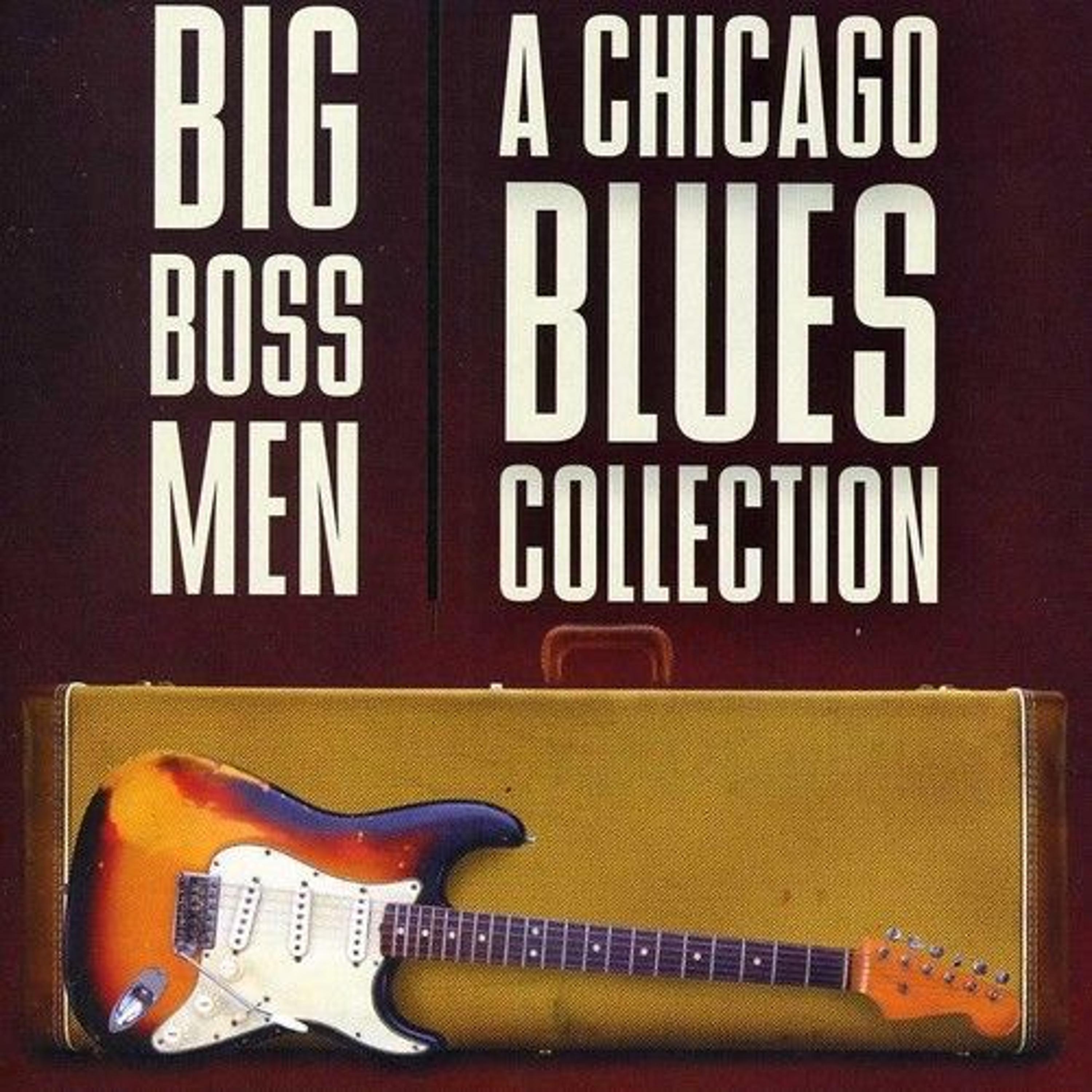 Постер альбома Big Boss Men: a Chicago Blues Collection