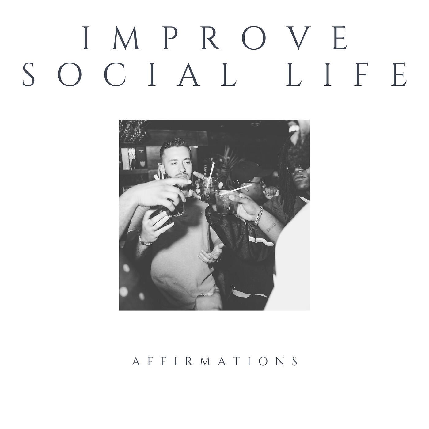 DY - Improve Social Life Affirmations